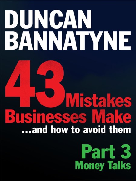 Part 3: Money Talks – 43 Mistakes Businesses Make (Ebook)