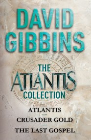 The Atlantis Collection: Atlantis, Crusader Gold, The Last Gospel
