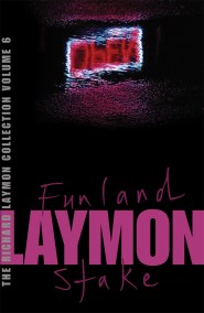 The Richard Laymon Collection Volume 6: Funland & The Stake