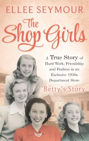 The Shop Girls: Betty’s Story