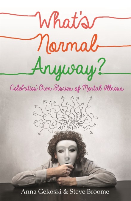 What’s Normal Anyway? Celebrities’ Own Stories of Mental Illness