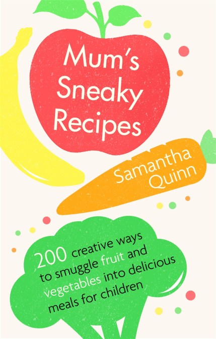 Mum’s Sneaky Recipes