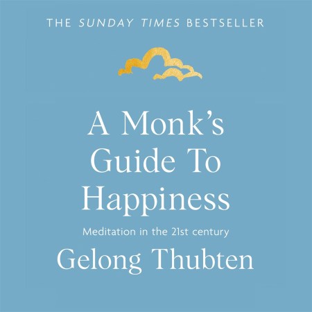A Monk’s Guide to Happiness