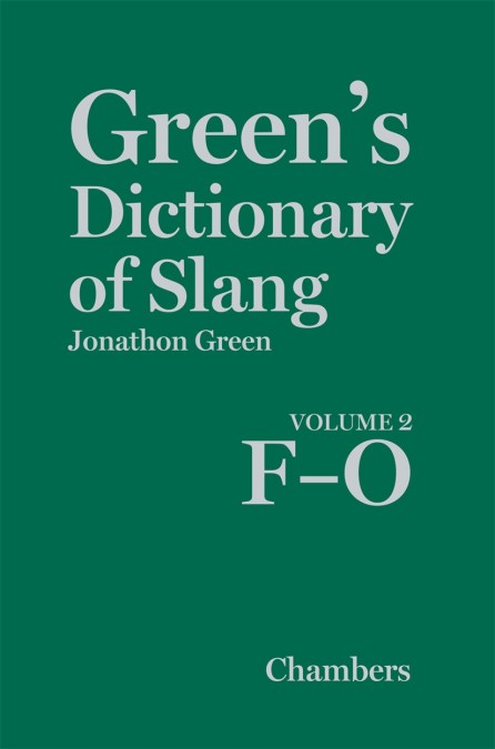 Green’s Dictionary of Slang (volume 2)