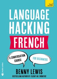 LANGUAGE HACKING FRENCH (Learn How to Speak French – Right Away)