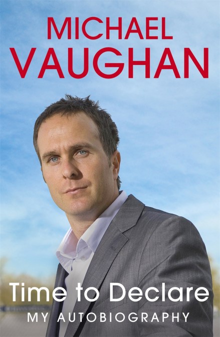 Michael Vaughan: Time to Declare – My Autobiography