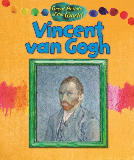 Great Artists of the World: Vincent van Gogh