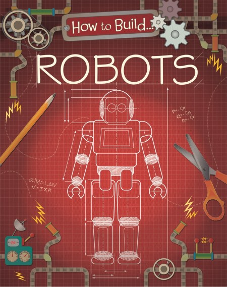 How to Build… Robots