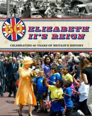 Elizabeth II’s Reign – Celebrating 60 years of Britain’s History