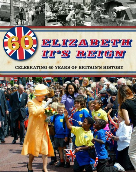 Elizabeth II’s Reign – Celebrating 60 years of Britain’s History