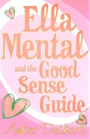 Ella Mental: Ella Mental and The Good Sense Guide