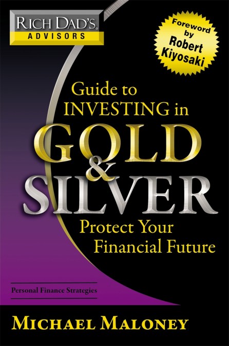 Rich Dad’s Advisors: Investing In Gold And Silver
