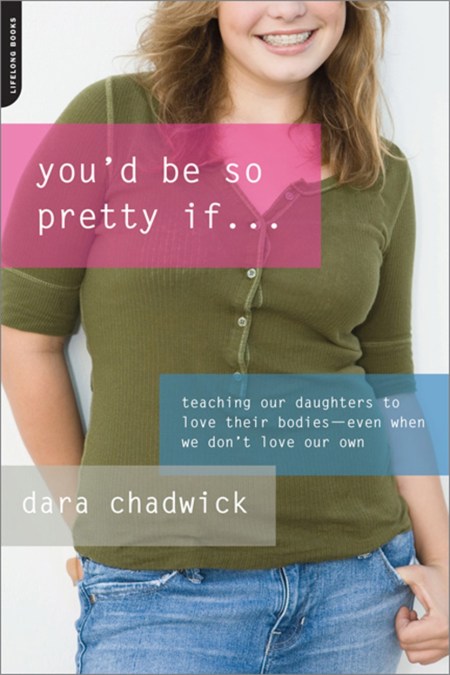 You’d Be So Pretty If . . .
