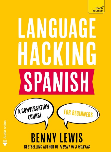 LANGUAGE HACKING SPANISH (Learn How to Speak Spanish – Right Away)