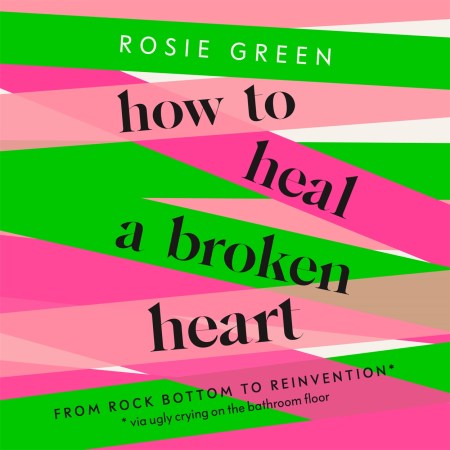 How to Heal a Broken Heart