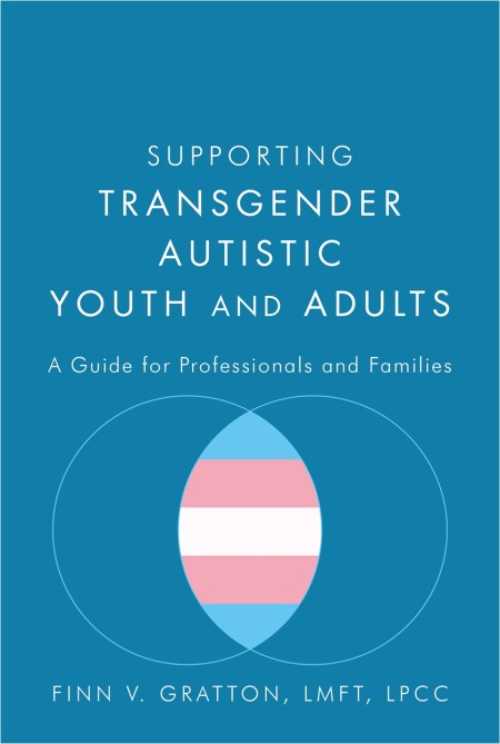 Supporting Transgender Autistic Youth and Adults