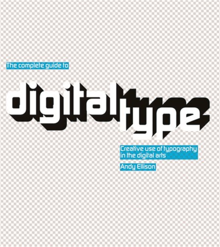 The Complete Guide to Digital Type