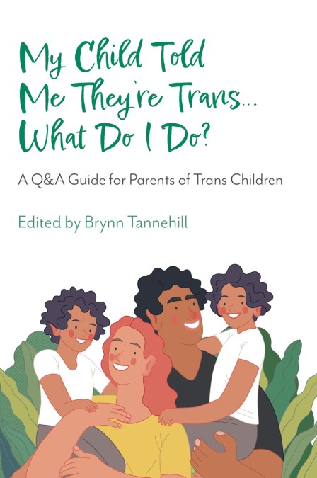 My Child Told Me They’re Trans…What Do I Do?