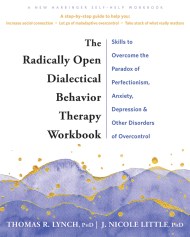 The Radically Open Dialectical Behavior Therapy Workbook