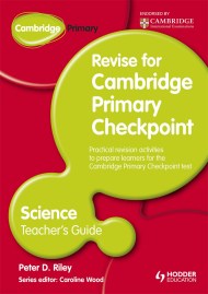 Cambridge Primary Revise for Primary Checkpoint Science Teacher’s Guide