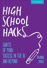 High School Hacks: A Student’s Guide to Success in the IB and Beyond