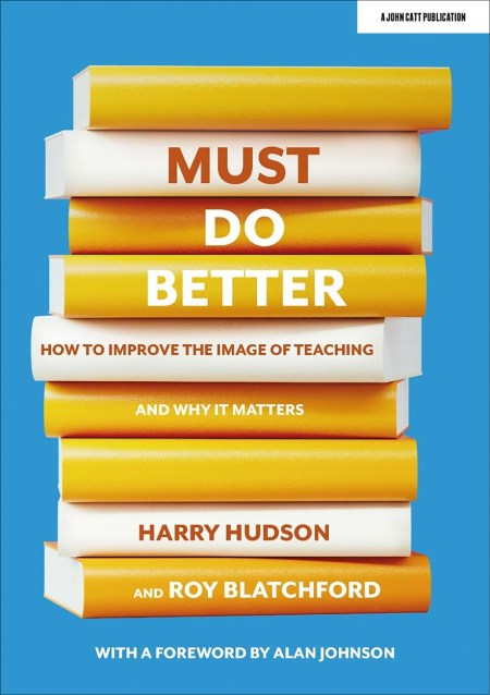 Must do better: How to improve the image of teaching and why it matters