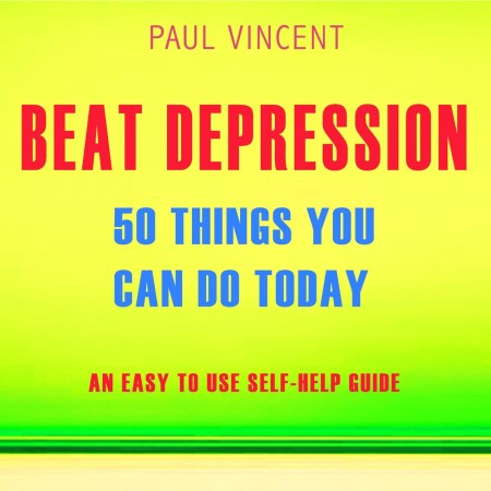 Beat Depression – 50 Things You Can Do Today