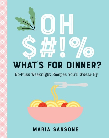 Oh $#!% What’s for Dinner?