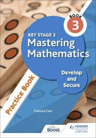 Key Stage 3 Mastering Mathematics Develop and Secure Practice Book 3
