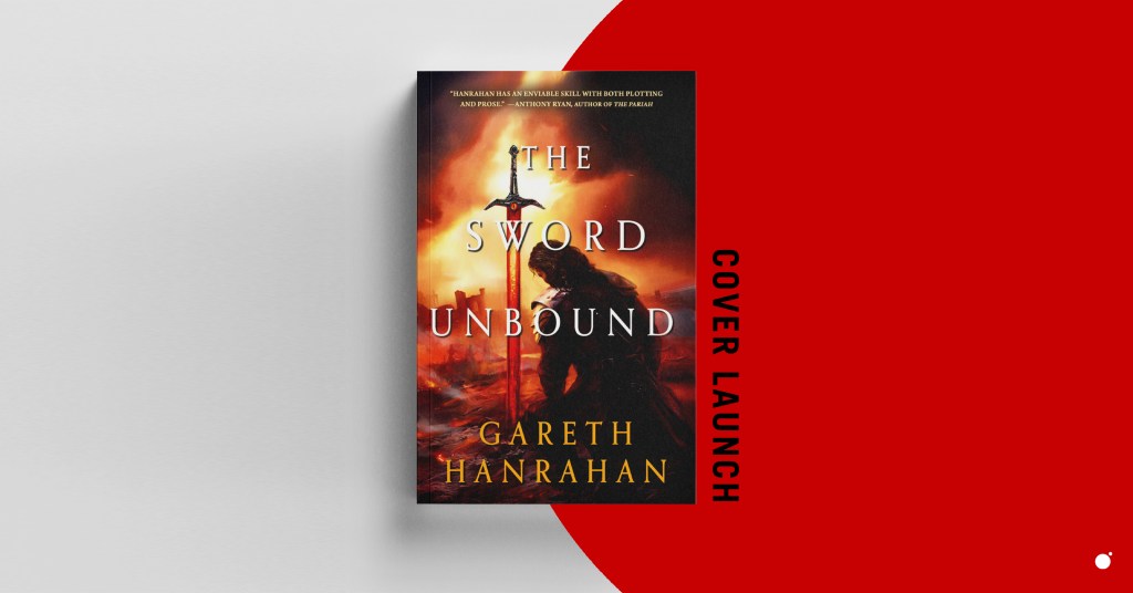 The Sword Unbound by Gareth Hanrahan