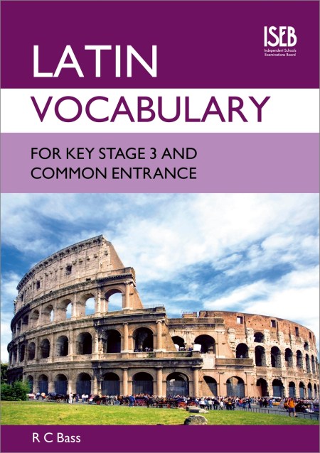 Latin Vocabulary for Key Stage 3 and Common Entrance