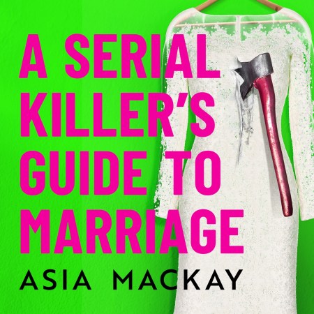 A Serial Killer’s Guide to Marriage