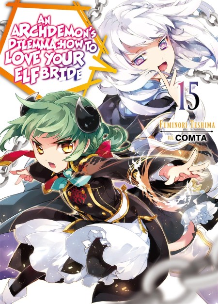 An Archdemon’s Dilemma: How to Love Your Elf Bride: Volume 15 (Light Novel)