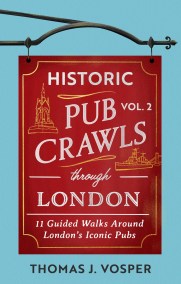 Historic Pub Crawls Through London, Vol. 2
