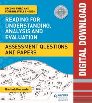 Reading for Understanding, Analysis and Evaluation: Assessment Questions and Papers: Second, Third & Fourth Levels English