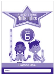 Rising Stars Mathematics Year 6 Practice Book