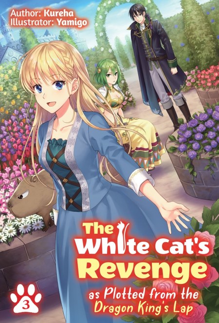The White Cat’s Revenge as Plotted from the Dragon King’s Lap: Volume 3 (Light Novel)