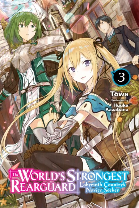 The World’s Strongest Rearguard: Labyrinth Country’s Novice Seeker, Vol. 3 (light novel)