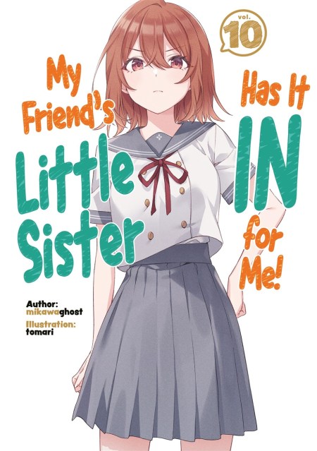 My Friend’s Little Sister Has It In For Me! Volume 10 (Light Novel)