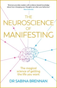 The Neuroscience of Manifesting