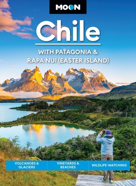 Moon Chile: With Patagonia & Rapa Nui (Easter Island) (Second Edition)