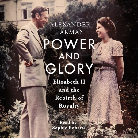 Power and Glory – As seen on Channel 4’s Edward vs George