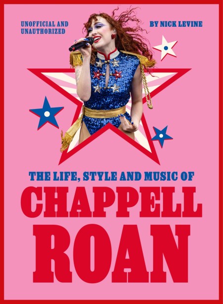 The Life, Style and Music of Chappell Roan