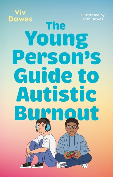 The Young Person’s Guide to Autistic Burnout