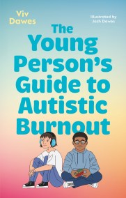 The Young Person’s Guide to Autistic Burnout