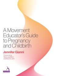 A Movement Educator’s Guide to Pregnancy and Childbirth 