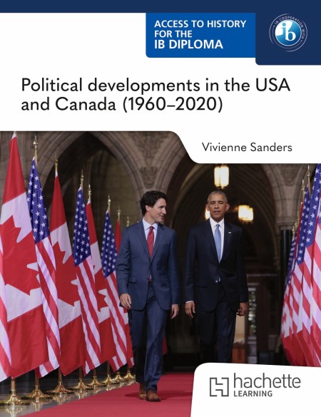 Access to History for the IB Diploma: Political developments in the USA and Canada (1960-2020)