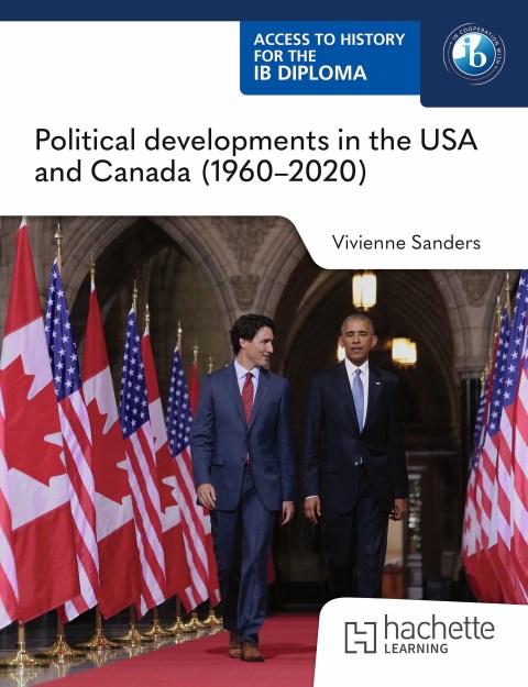Access to History for the IB Diploma: Political developments in the USA and Canada (1960-2020)