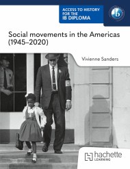 Access to History for the IB Diploma: Social movements in the Americas (1945-2020)