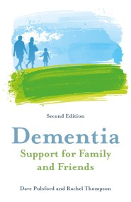 Dementia – Support for Family and Friends, Second Edition